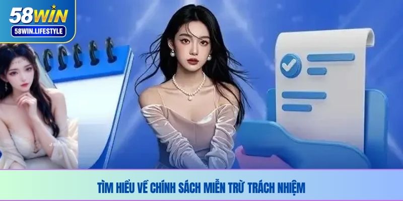 Tìm hiểu về chính sách miễn trừ trách nhiệm 