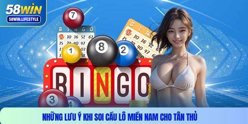 Những lưu ý khi soi cầu lô miền nam cho tân thủ